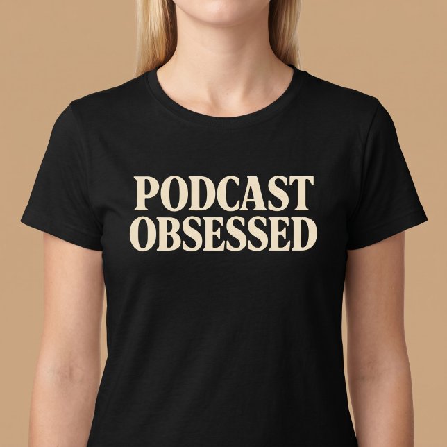 Camiseta Viciado em Podcast (Criador carregado)
