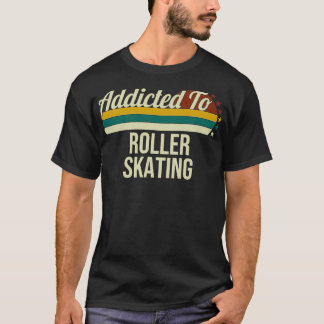 Camiseta Viciado Em Presente De Patinação De Cilindro Para 