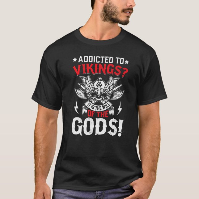 Camiseta Viciado Em Vikings É A Vontade Dos Deuses (Frente)