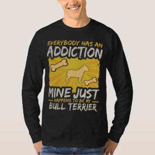 Camiseta Vício engraçado do cão de bull terrier