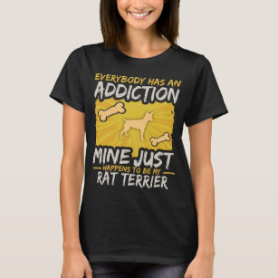 Camiseta Vício engraçado do cão de Terrier de rato