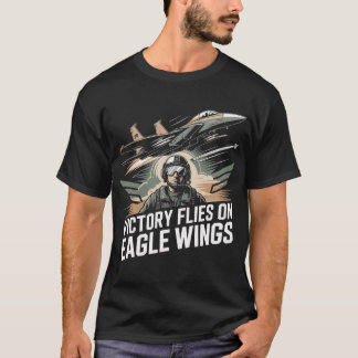 Camiseta Victory Flies on Eagle Wings F-15 Fighter Jet Gift