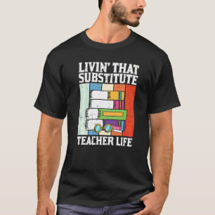 Camiseta Vida Antiga A Vida de Professor Substituto Aprecia