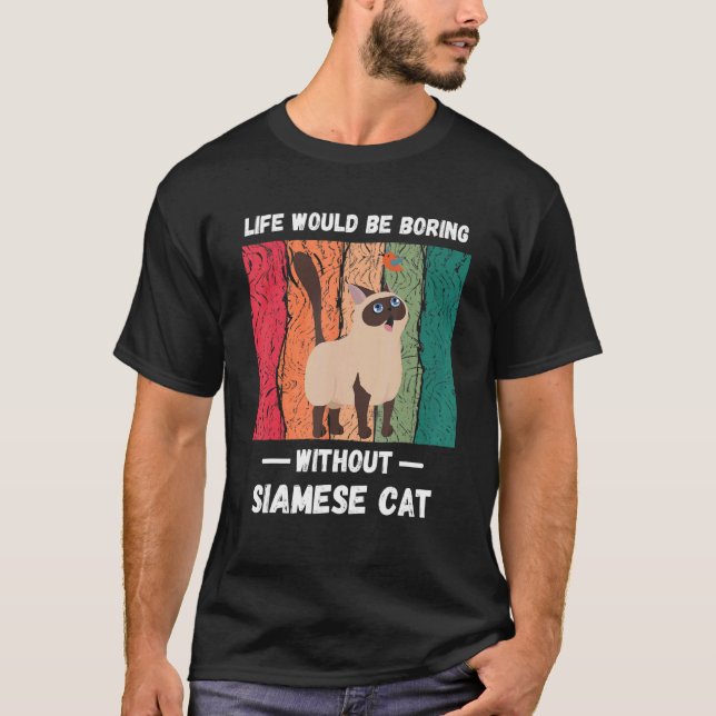 Camiseta Vida Antiga Seria Chata Sem Gato Siames  (Frente)