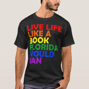 Camiseta Vida Ao Vivo Como Um Livro Flórida Iria Banir Mês