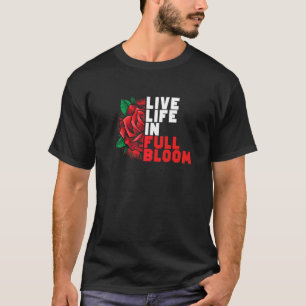 Camiseta Vida Ao Vivo Em Jardinagem De Jardinagem De Flores