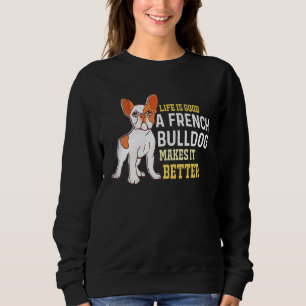 Camiseta Vida boa - Um Buldogue Francês Torna-O Melhor - Bu