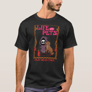 Camiseta Vida com Pets Tocar o Truque do Morto