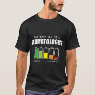 Camiseta Vida da Bateria de Dermatologista Dermatologia Fun