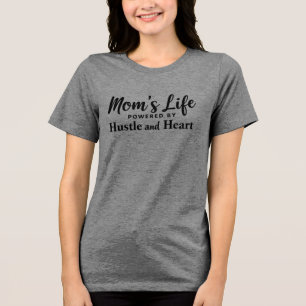Camiseta Vida das mães: Acionada pelo Hustle e pelo Coração