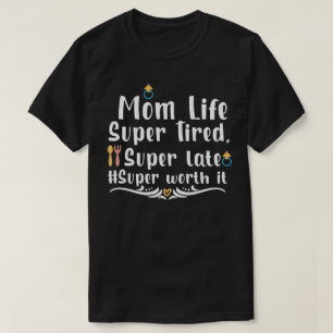 Camiseta Vida de Mãe Super Cansada, Super Tarde Super Vale 