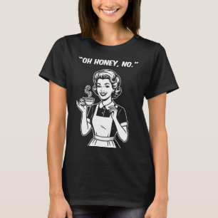 Camiseta Vida de Mulher Oh Querido Não