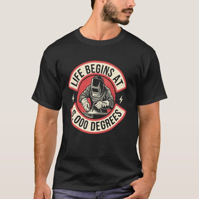 Camiseta Vida de Soldagem Divertida Começa a 6.000 Graus So (Frente)