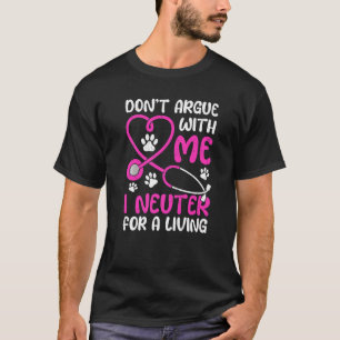 Camiseta Vida de Técnico Veterinário Não discuta comigo Eu