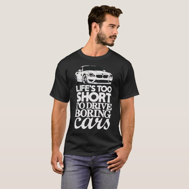 Camiseta Vida demasiado curta para conduzir carros (Frente Completa)