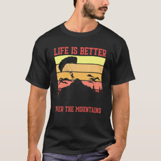 Camiseta Vida Melhor Sobre Montanhas As Paraquedas Esportes
