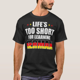 Camiseta Vida Muito Curta Para Aprender Alemão