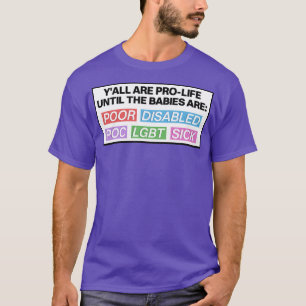 Camiseta Vida Pró Até Que Os Bebês Sejam Pró-Escolha