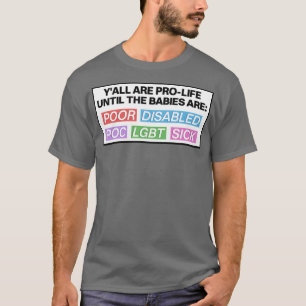 Camiseta Vida Pró Até Que Os Bebês Sejam Pró-Escolha