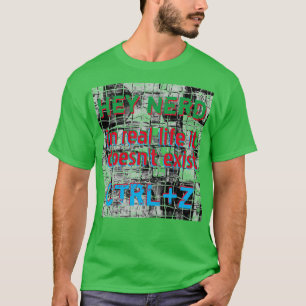 Camiseta Vida real não há desfazer, versão do nerd, verd