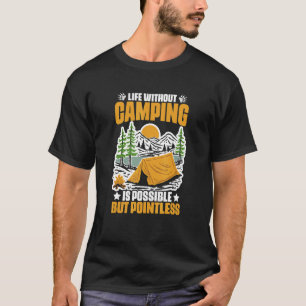 Camiseta Vida sem acampar Viagem caminhando Hiker nas Monta