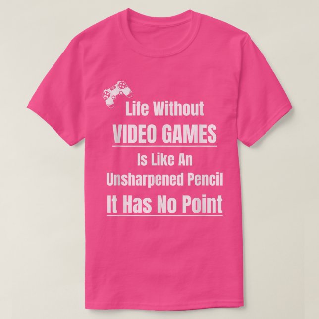 Camiseta Video Game Lover Life Without Video Games Pencil N (Frente do Design)