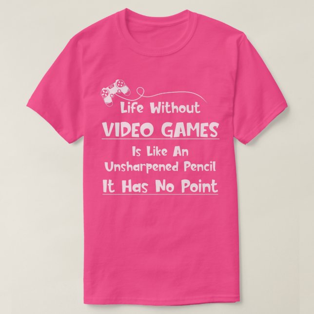 Camiseta Video Game Lover Life Without Video Games Pencil N (Frente do Design)