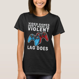 Camiseta Videos games não fazem com que a latência violenta