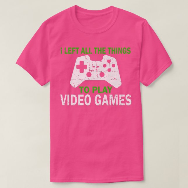 Camiseta Videos games Que Deixei Todas As Coisas Engraçadas (Frente do Design)