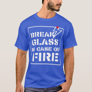 Camiseta vidro quebrado em caso de incêndio