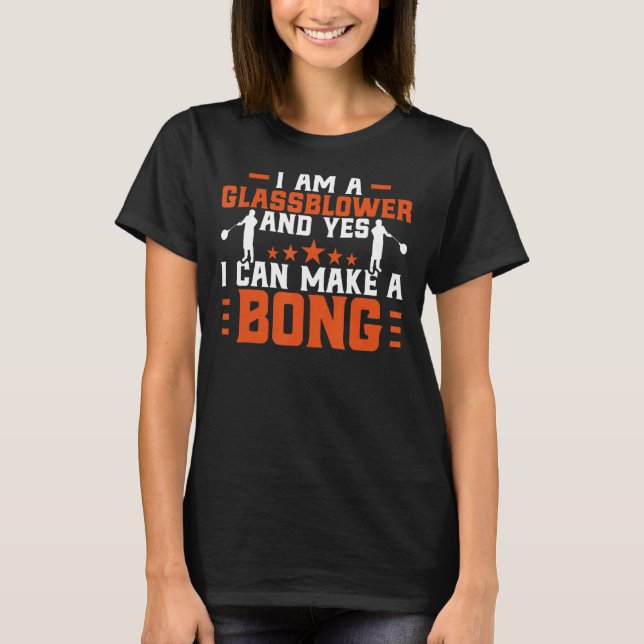 Camiseta Vidro Sim Posso Fazer Um Vidro De Bong (Frente)