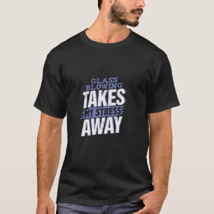 Camiseta Vidro soprando tira meu estresse do artisan D
