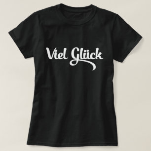 Camiseta Viel Glück   Língua alemã com boa sorte