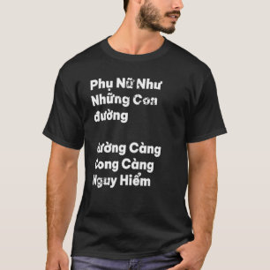 Camiseta Vietnamita Citação Phu Nu Nguy Hiem Curvier