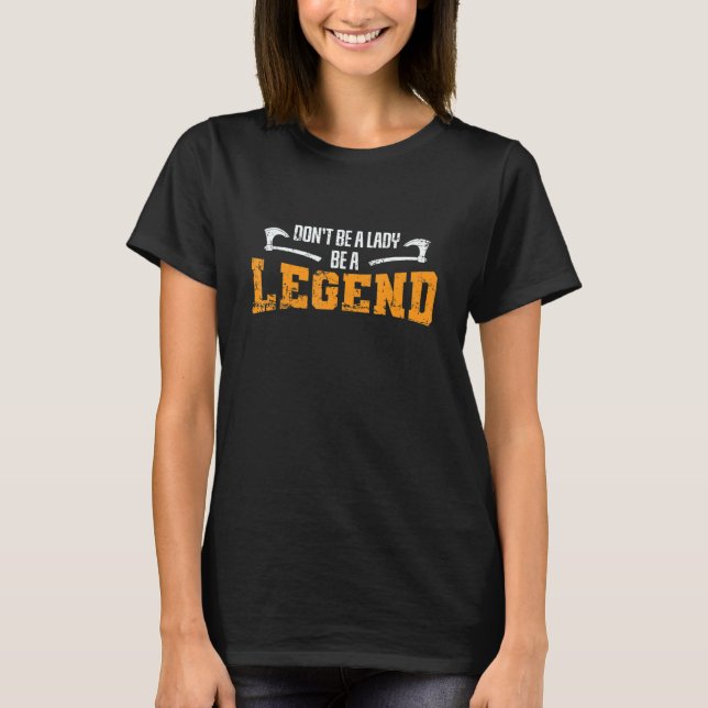 Camiseta Viking Don't Be A Lady Be A Legend (Frente)