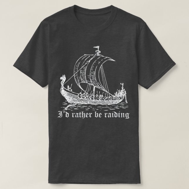 Camiseta Viking Longboat Id Preferencialmente Be Raking (Frente do Design)