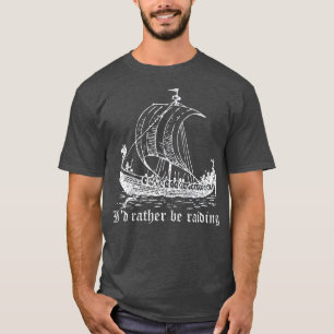 Camiseta Viking Longboat Id Preferencialmente Be Raking