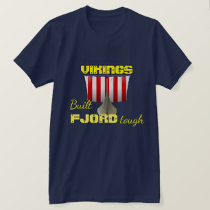 Camiseta "Vikings. Construído em Fjord Tough" com navio vik