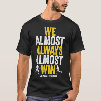 Camiseta Vikings Quase Sempre Ganhamos Esportes Engraçados