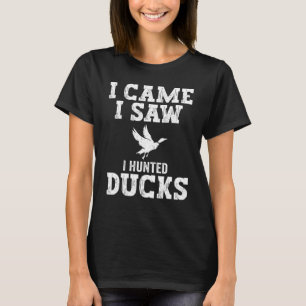 Camiseta Vim Ver Que Caçava Patos Caçando Caça De Aves Aquá