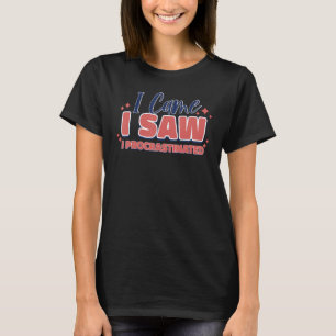Camiseta Vim ver que procrastinei a citação