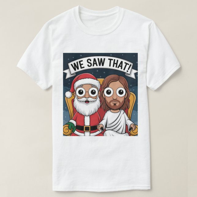 Camiseta VIMOS ISSO! Papais noeis e Jesus estão sempre assi (Frente do Design)