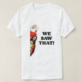 Camiseta VIMOS ISSO! Papais noeis e Jesus estão sempre assi