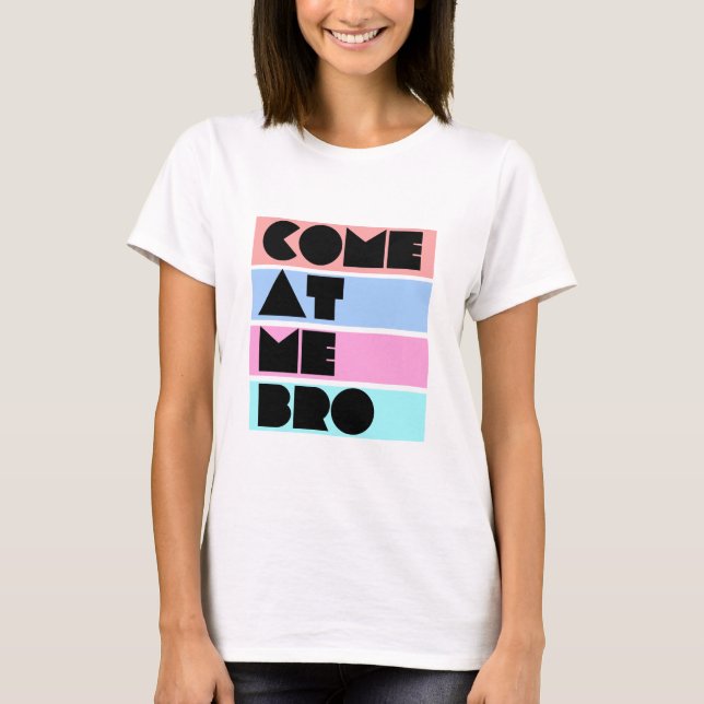 Camiseta vindo em mim bro (Frente)