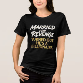 Camiseta Vingança Casada Revelou que Ele é um Bilionário