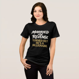 Camiseta Vingança Casada Revelou que Ele é um Bilionário