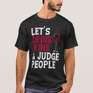 Camiseta Vinho bebendo E Bebidas Pessoas Juíza