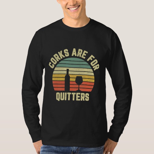 Camiseta Vinho-Cortiça É Para A Ideia De Vinho De Quitters (Frente)