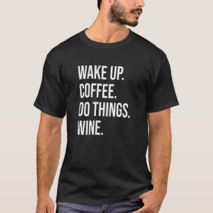 Camiseta Vinho De Café - Acordar Café Coisas Vinho