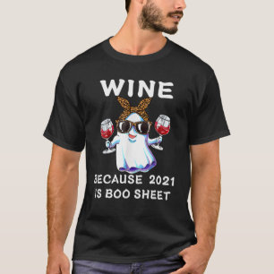 Camiseta Vinho De Halloween Porque 2021 É Uma Folha De Boo
